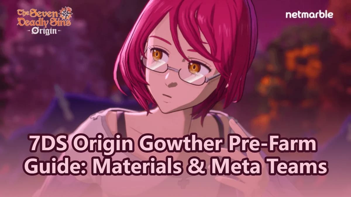 7DS Origin Gowther Pre-Farm Guide: Materials & Meta Teams