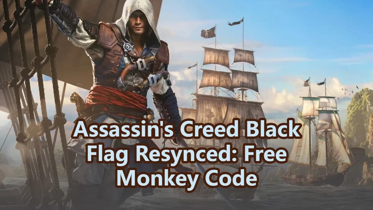 Assassin's Creed Black Flag Resynced Free Monkey Code Guide