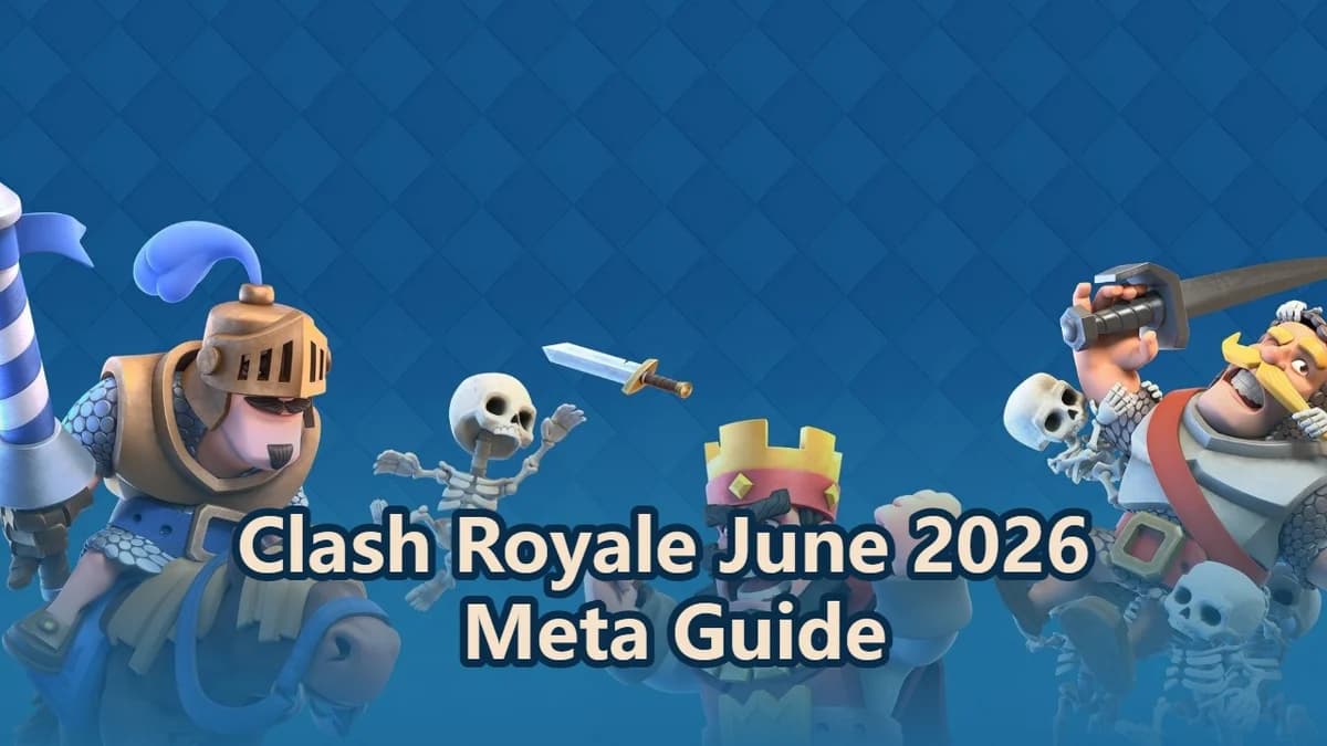 Clash Royale July 2026 Meta Decks Guide: Season 85