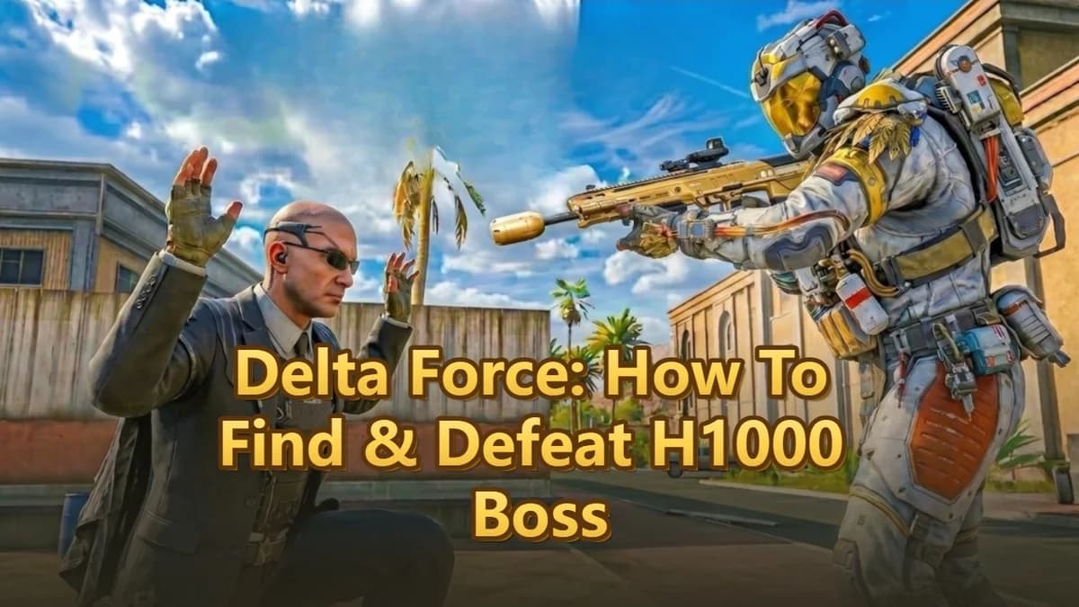 Delta Force: How To Find & Defeat H1000 Boss