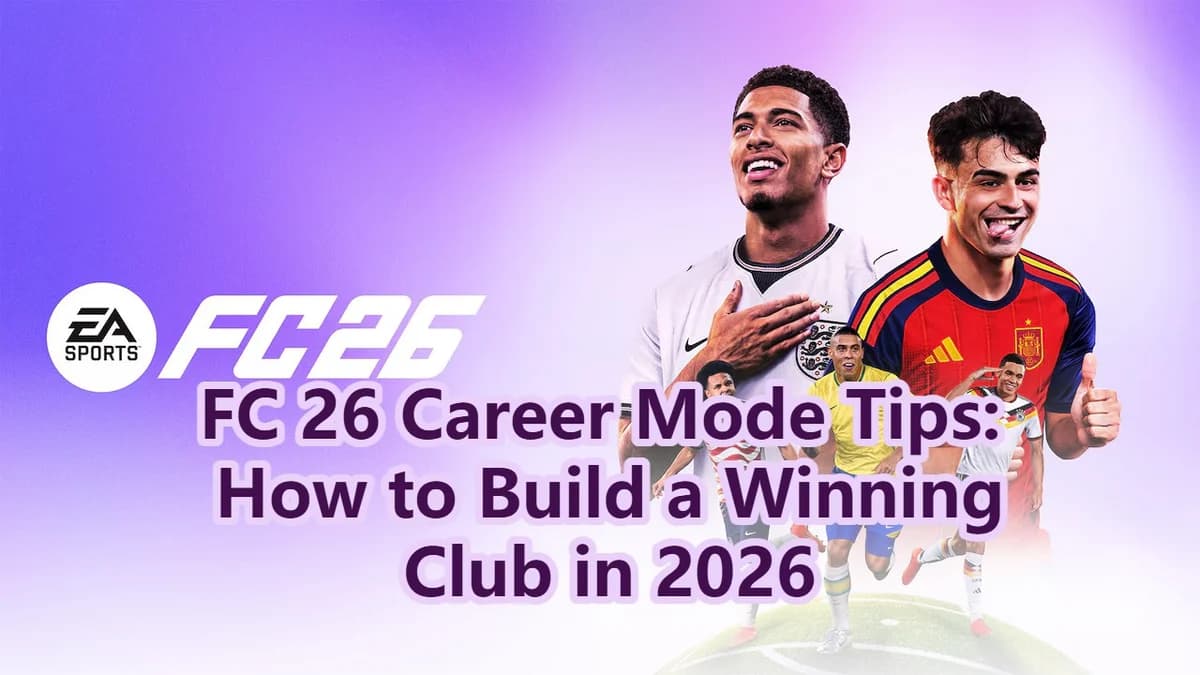 FC 26 Career Mode Tips: How to Build a Winning Club in 2026