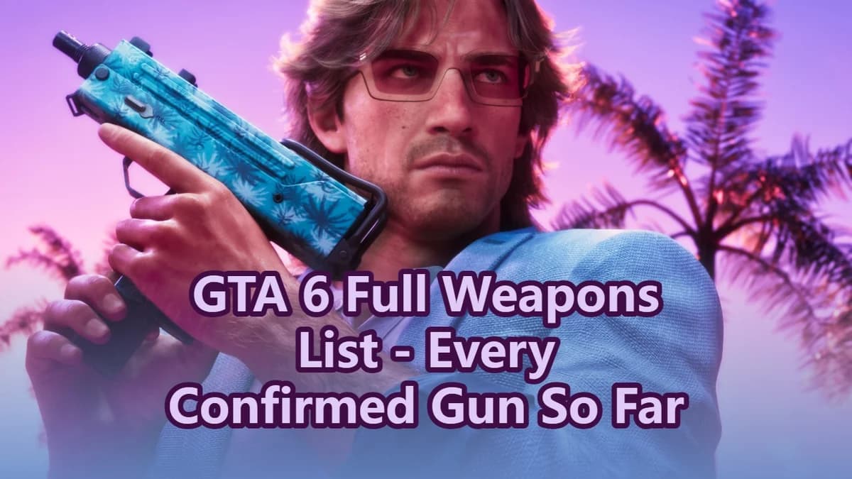 GTA 6 Full Weapons List: Every Confirmed Gun