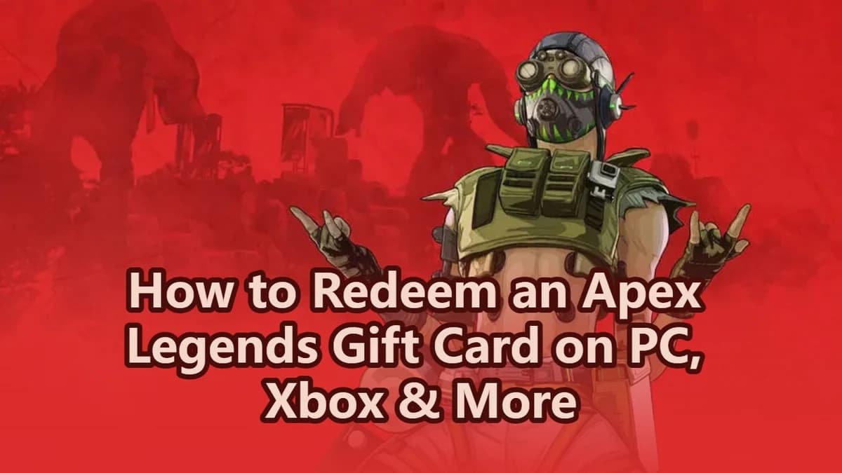 How to Redeem an Apex Legends Gift Card on PC, Xbox & More