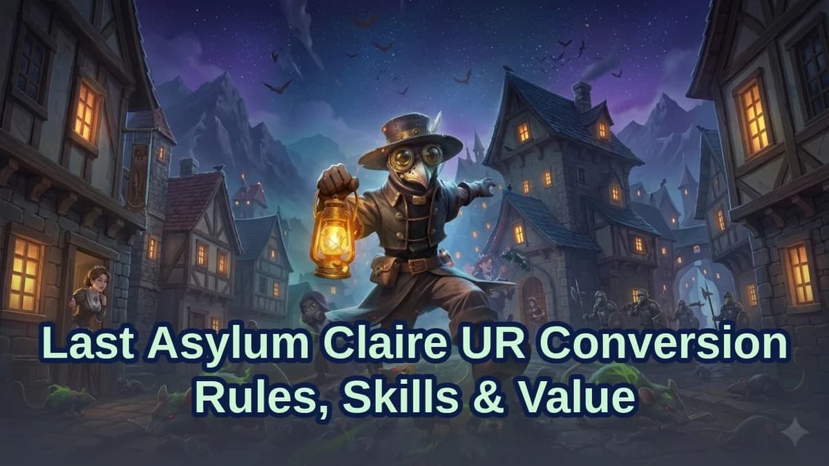 Last Asylum Claire UR Conversion: Rules, Skills & Value