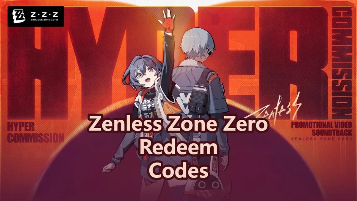 Zenless Zone Zero (ZZZ) Redeem Codes - For July 2026
