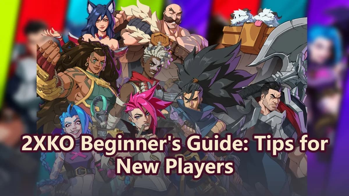 2XKO Beginner's Guide: Tips for New Players