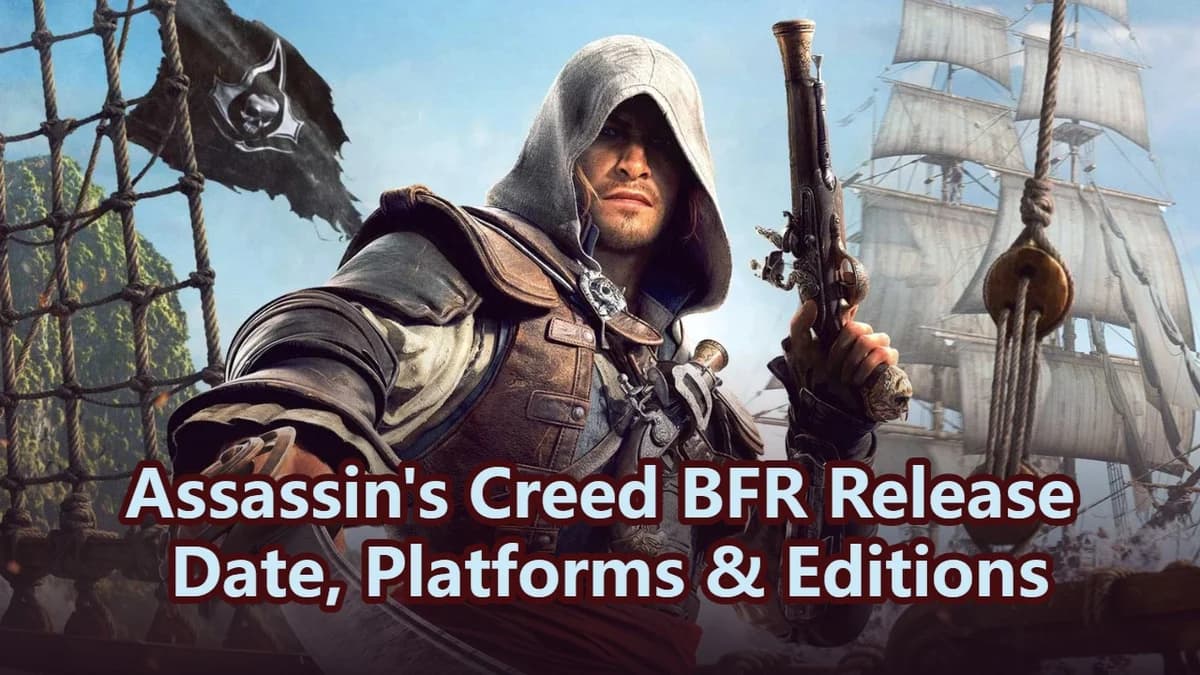 Assassin's Creed BFR Release Date, Platforms & Editions