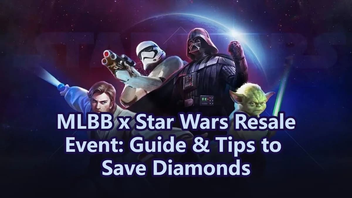 MLBB x Star Wars Resale Event: Guide & Tips to Save Diamonds