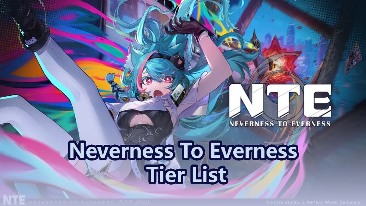 Neverness To Everness (NTE) Tier List - Version 1.2