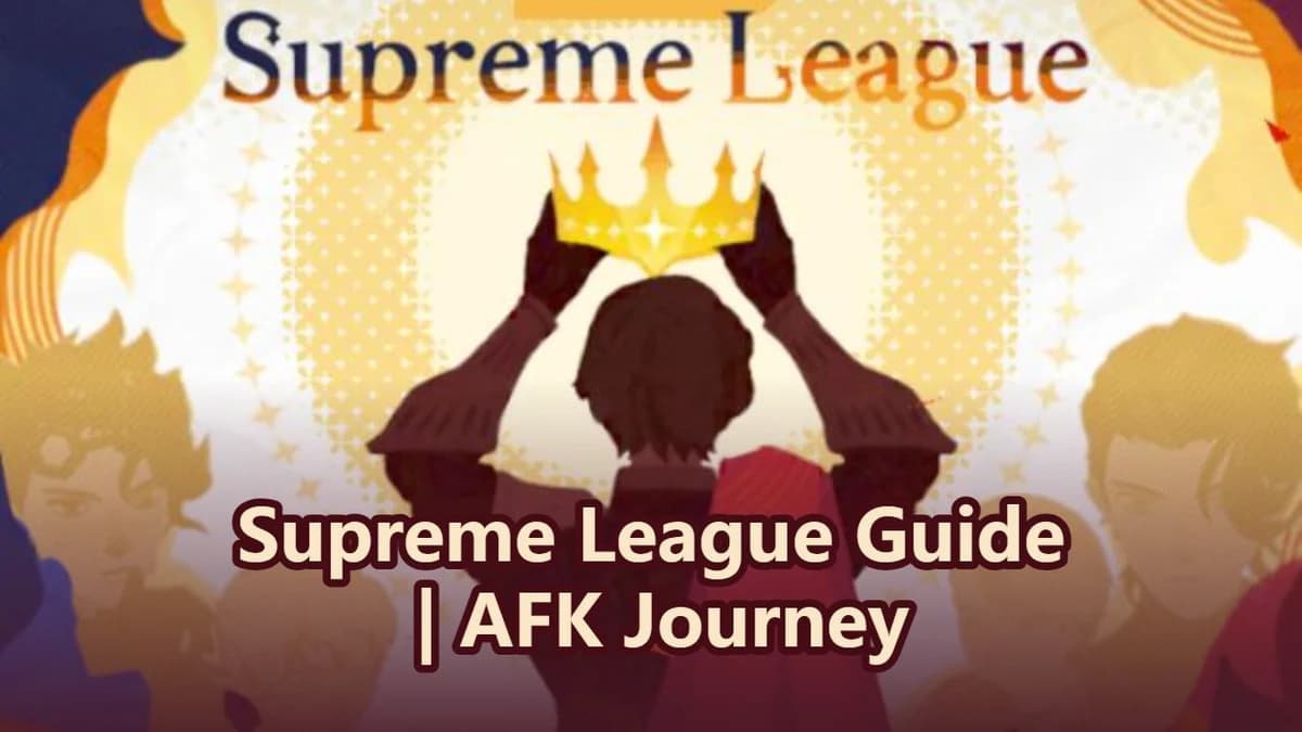 AFK Journey Supreme League Guide: How to Rank and Win