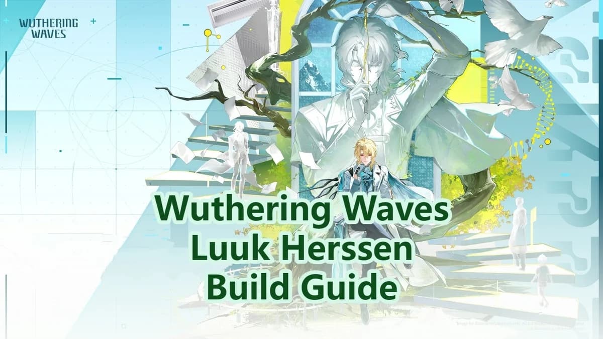 Luuk Herssen Build Guide: Weapons, Echoes & Teams | Wuthering Waves