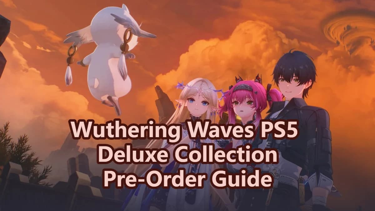 Wuthering Waves PS5 Deluxe Collection: Pre-Order Guide