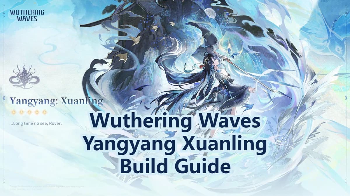 Wuthering Waves Yangyang Xuanling Builds & Teams